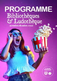 Programme Bibliothèques & Ludothèque - novembre-décembre 2025 Programme Bibliothèques & Ludothèque - novembre-décembre 2025